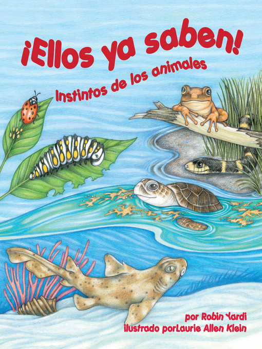 Title details for ¡Ellos ya saben! Instintos de los animales by Robin Yardi - Available